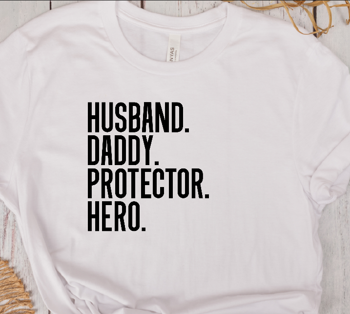 Husband, Daddy, Protector, Hero