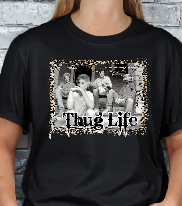 Thug Life Golden Girls T-shirt