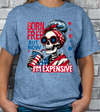 Born Free but now Expensive 4th of July T-shirt