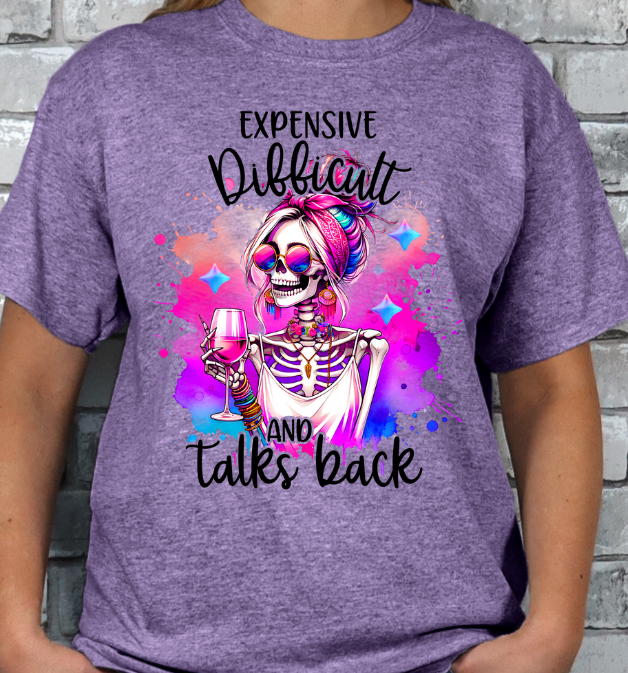 Expensive, Difficult and Talks Back T-shirt