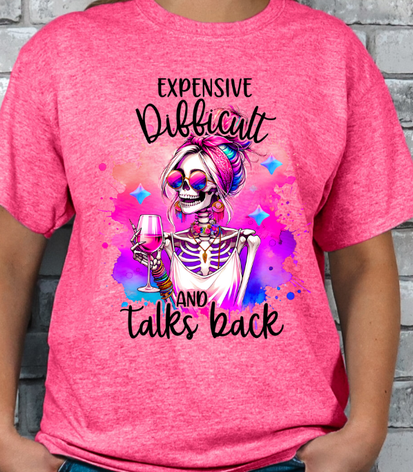 Expensive, Difficult and Talks Back T-shirt