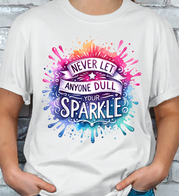 Never Let Anyone Dull Your Sparkle Graphic T-shirt