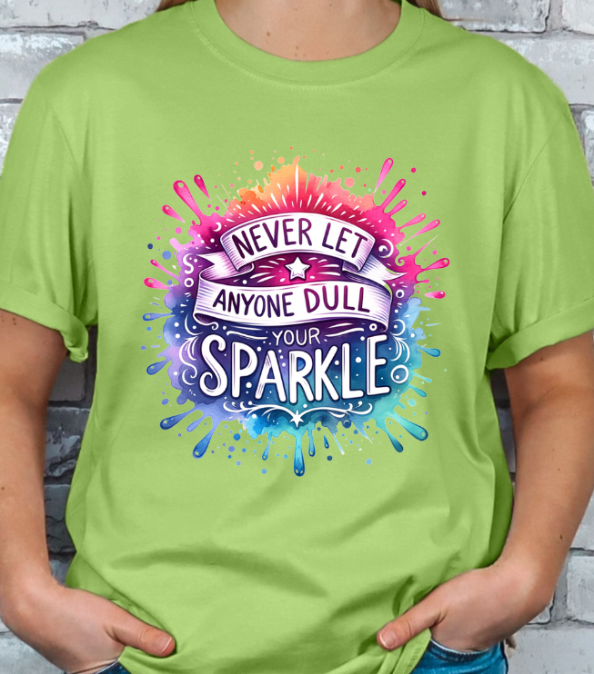 Never Let Anyone Dull Your Sparkle Graphic T-shirt