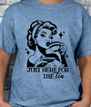 Just Here for the Tea T-shirt