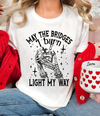 May the Bridges I Burn, Light my way T-shirt
