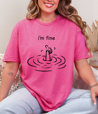I'm Fine T-shirt