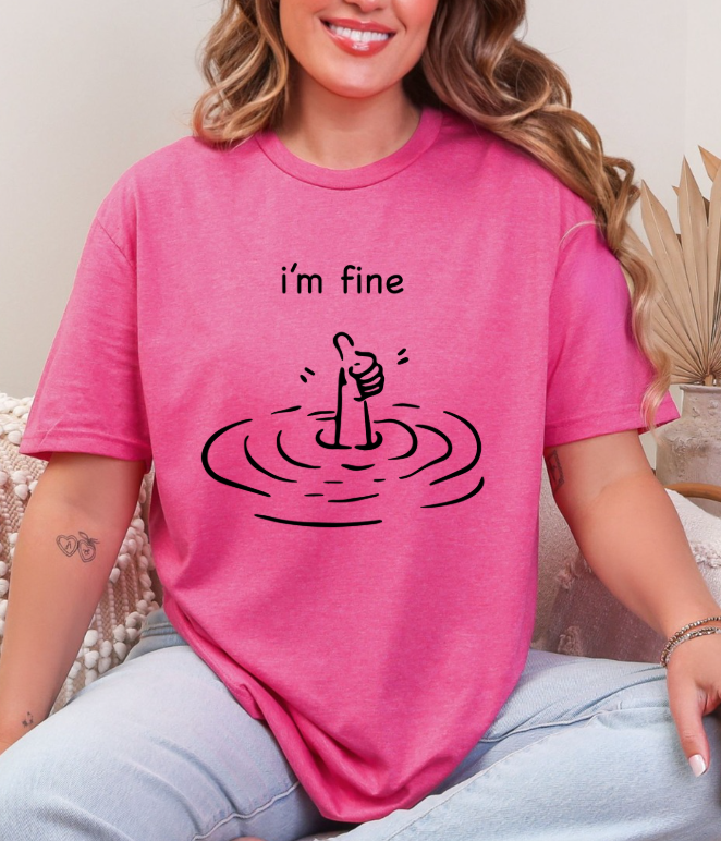 I'm Fine T-shirt