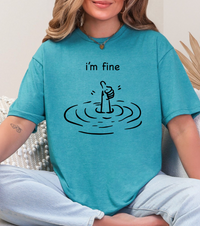 I'm Fine T-shirt