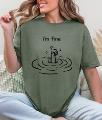 I'm Fine T-shirt
