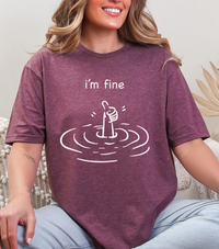 I'm Fine T-shirt