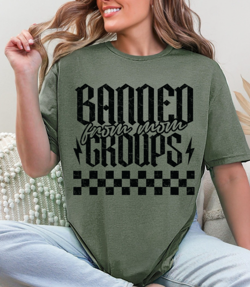 Banned from Mom Groups T-shirt
