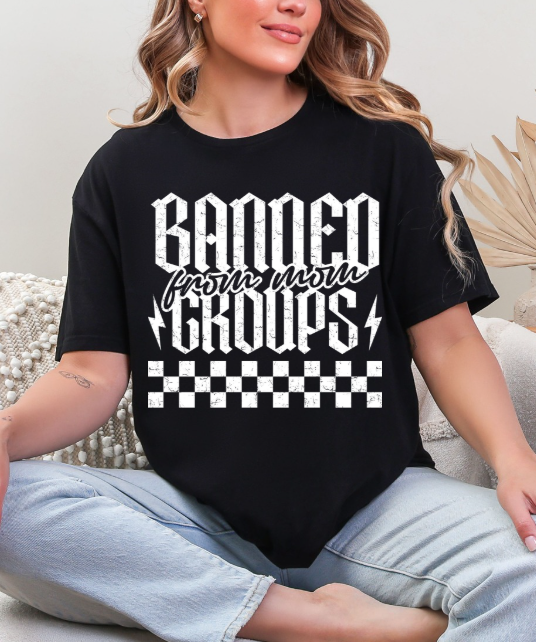 Banned from Mom Groups T-shirt