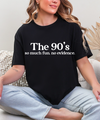 The 90’s – So Much Fun. No Evidence. Retro Graphic Tee