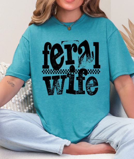 Feral Wife Tee – Soft Poly/Cotton Blend