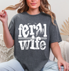 Feral Wife Tee – Soft Poly/Cotton Blend