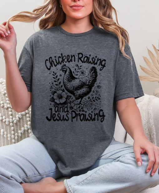 Chicken Raising and Jesus Praising T-shirt