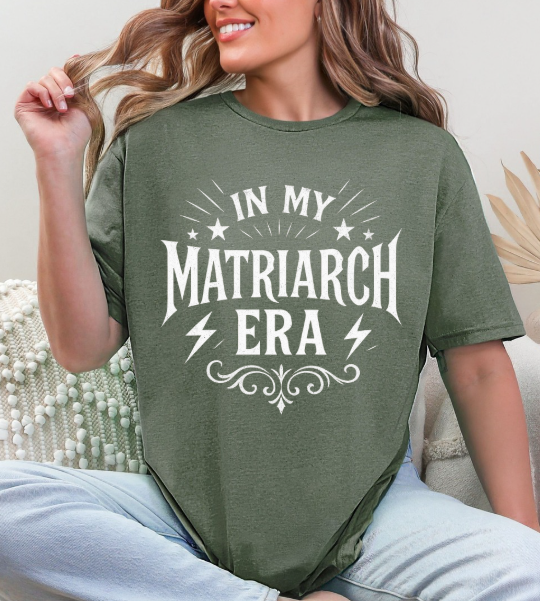 In My Matriarch Era Graphic Tee – Bold Feminine Energy Shirt