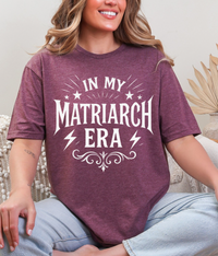 In My Matriarch Era Graphic Tee – Bold Feminine Energy Shirt