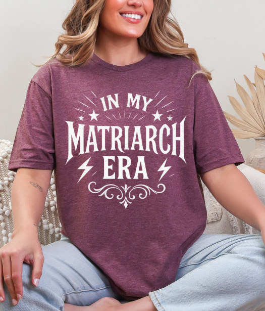In My Matriarch Era Graphic Tee – Bold Feminine Energy Shirt