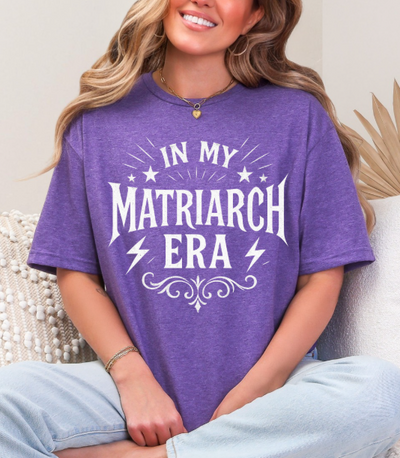 In My Matriarch Era Graphic Tee – Bold Feminine Energy Shirt
