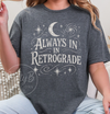 Always in Retrograde Tee – Witchy Celestial Vibes Softstyle Unisex T-shirt