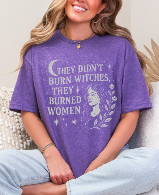 They Didn’t Burn Witches Tee – Feminist Witchy Statement Unisex sized Softstyle t-shirt