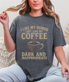 Dark Humor Coffee Shirt – "I Like My Humor Like My Coffee" Funny Graphic T-shirt Tee