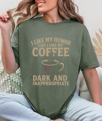 Dark Humor Coffee Shirt – "I Like My Humor Like My Coffee" Funny Graphic T-shirt Tee
