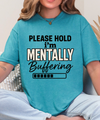 Please Hold I'm Mentally Buffering T-Shirt – Funny Mental Health Graphic Tee