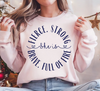 She Is Fierce Strong Brave Full of Fire Sweatshirt | Inspirational Women’s Crewneck