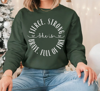 She Is Fierce Strong Brave Full of Fire Sweatshirt | Inspirational Women’s Crewneck