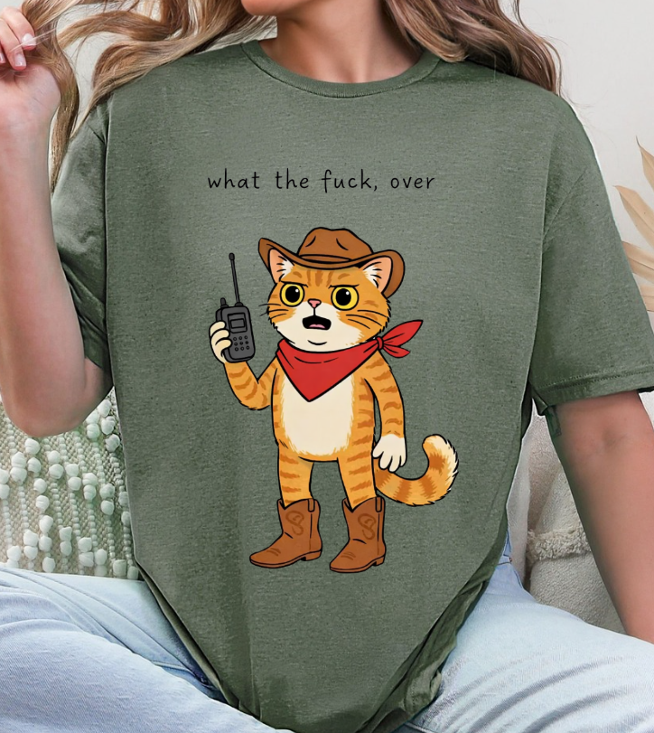 What the F*ck, Over – Cowboy Cat Graphic Tee