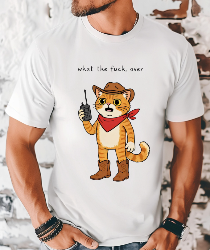 What the F*ck, Over – Cowboy Cat Graphic Tee