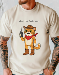 What the F*ck, Over – Cowboy Cat Graphic Tee