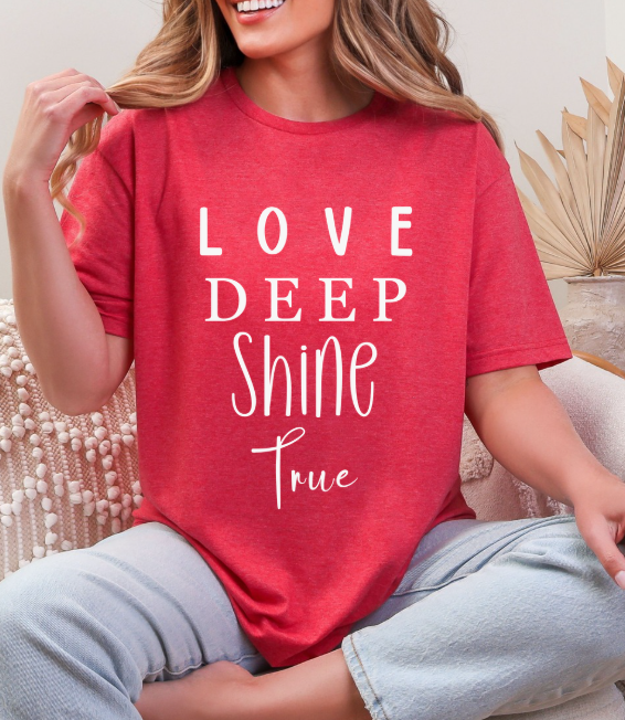 Love Deep • Shine True Graphic Tee