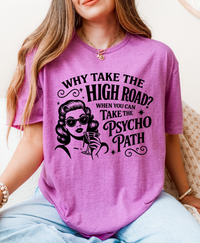Why Take the High Road T-Shirt – Funny Sarcastic Unisex Graphic Tee