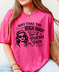 Why Take the High Road T-Shirt – Funny Sarcastic Unisex Graphic Tee