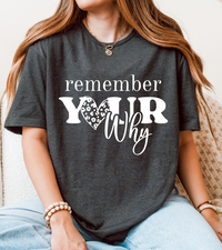 Remember Your Why T-Shirt – Inspirational Motivational Unisex Graphic Tee