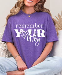 Remember Your Why T-Shirt – Inspirational Motivational Unisex Graphic Tee