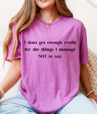 I Don’t Get Enough Credit T-Shirt – Funny Sarcastic Unisex Graphic Tee