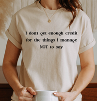 I Don’t Get Enough Credit T-Shirt – Funny Sarcastic Unisex Graphic Tee
