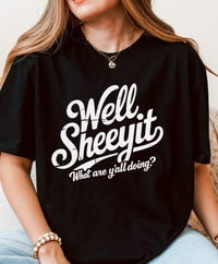 Well Sheeyit T-Shirt – Funny Southern Saying Unisex Graphic Tee
