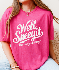 Well Sheeyit T-Shirt – Funny Southern Saying Unisex Graphic Tee