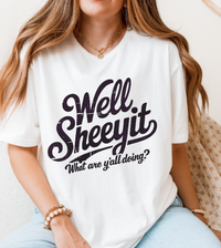 Well Sheeyit T-Shirt – Funny Southern Saying Unisex Graphic Tee