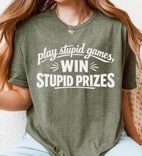 Play Stupid Games, Win Stupid Prizes T-Shirt