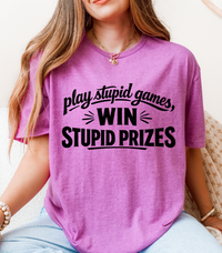 Play Stupid Games, Win Stupid Prizes T-Shirt