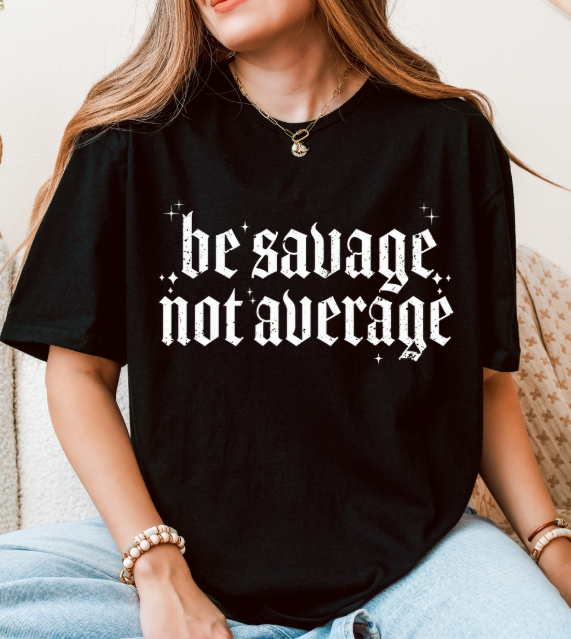 Be Savage, Not Average Graphic Softstyle T-shirt