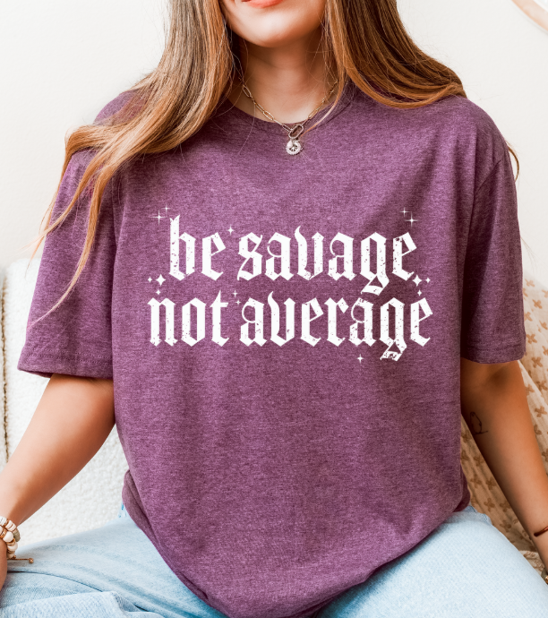 Be Savage, Not Average Graphic Softstyle T-shirt