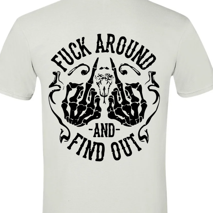 FAFO Fuck Around and Find Out T-shirt