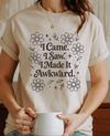 I came, I saw, I made it awkward T-shirt